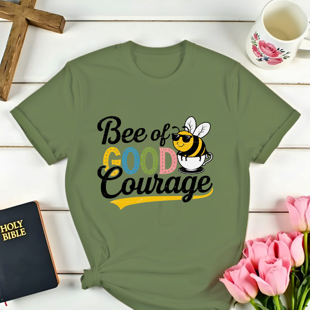 Be Of Good Courage T-Shirt