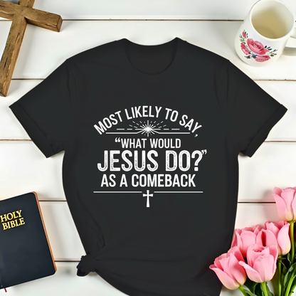 WWJD Comeback T-Shirt