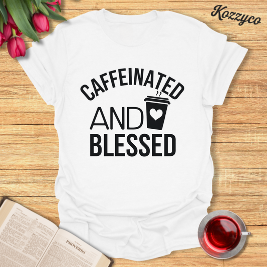 Caffeinated And Blessed T-Shirt