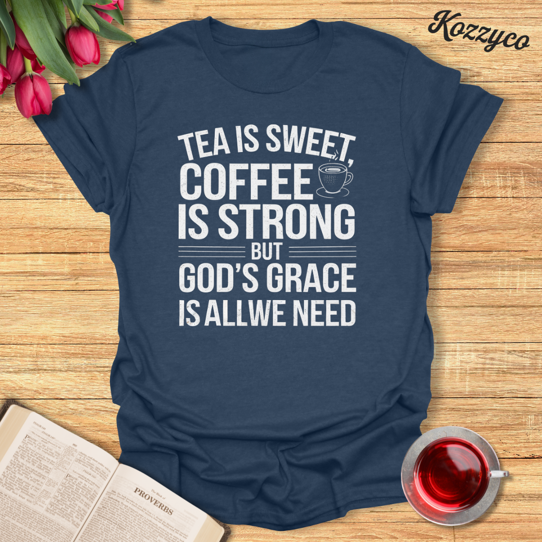 Tea And God's Grace T-Shirt