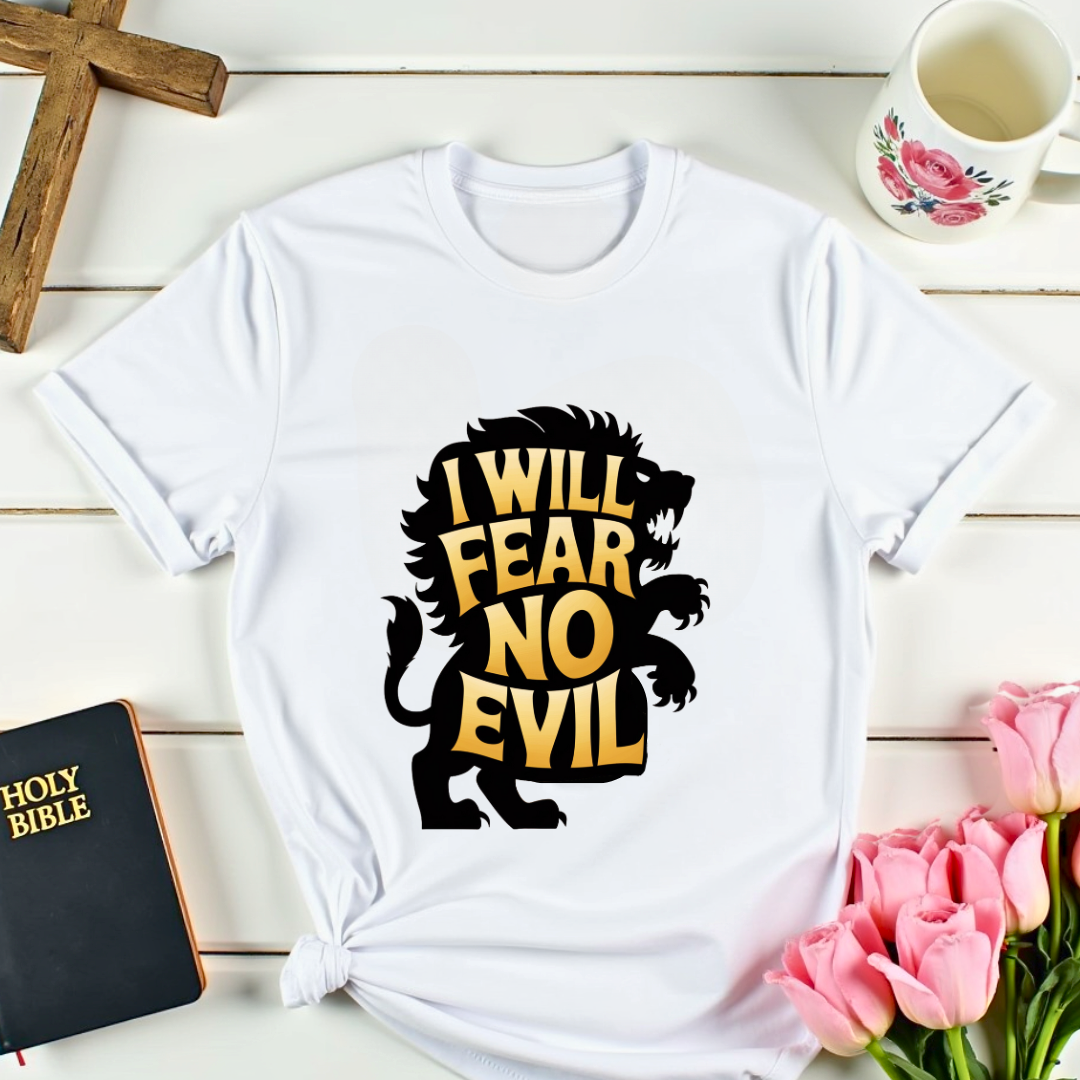 I Will Fear No Evil T-Shirt