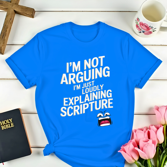 Arguing Vs Explaining T-Shirt