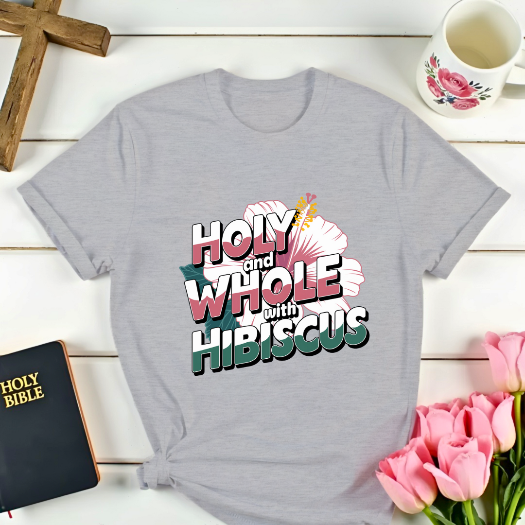 Malachi 4:2: Holy &  Whole Hibiscus Tea T-Shirt