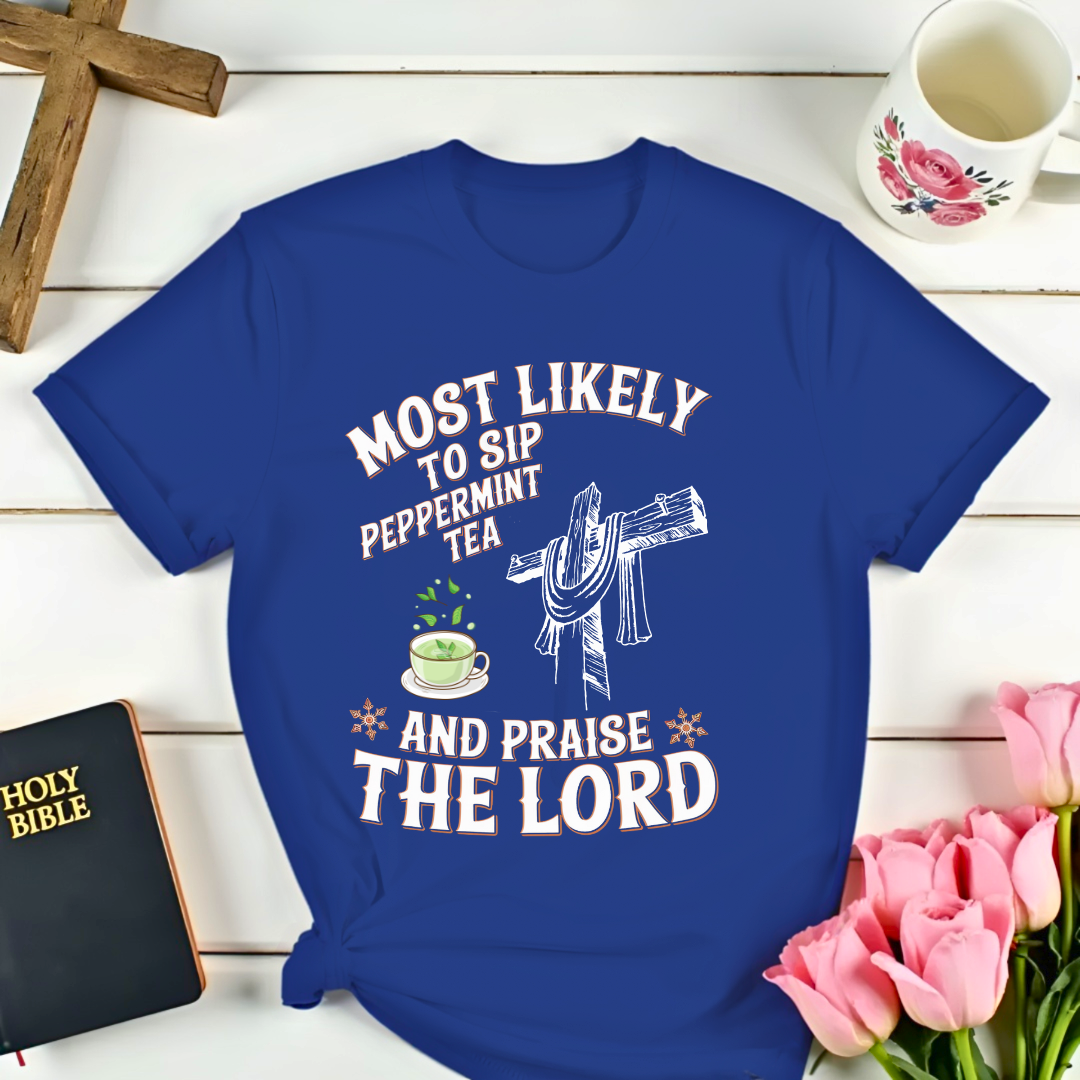 Peppermint Tea Praise T-Shirt