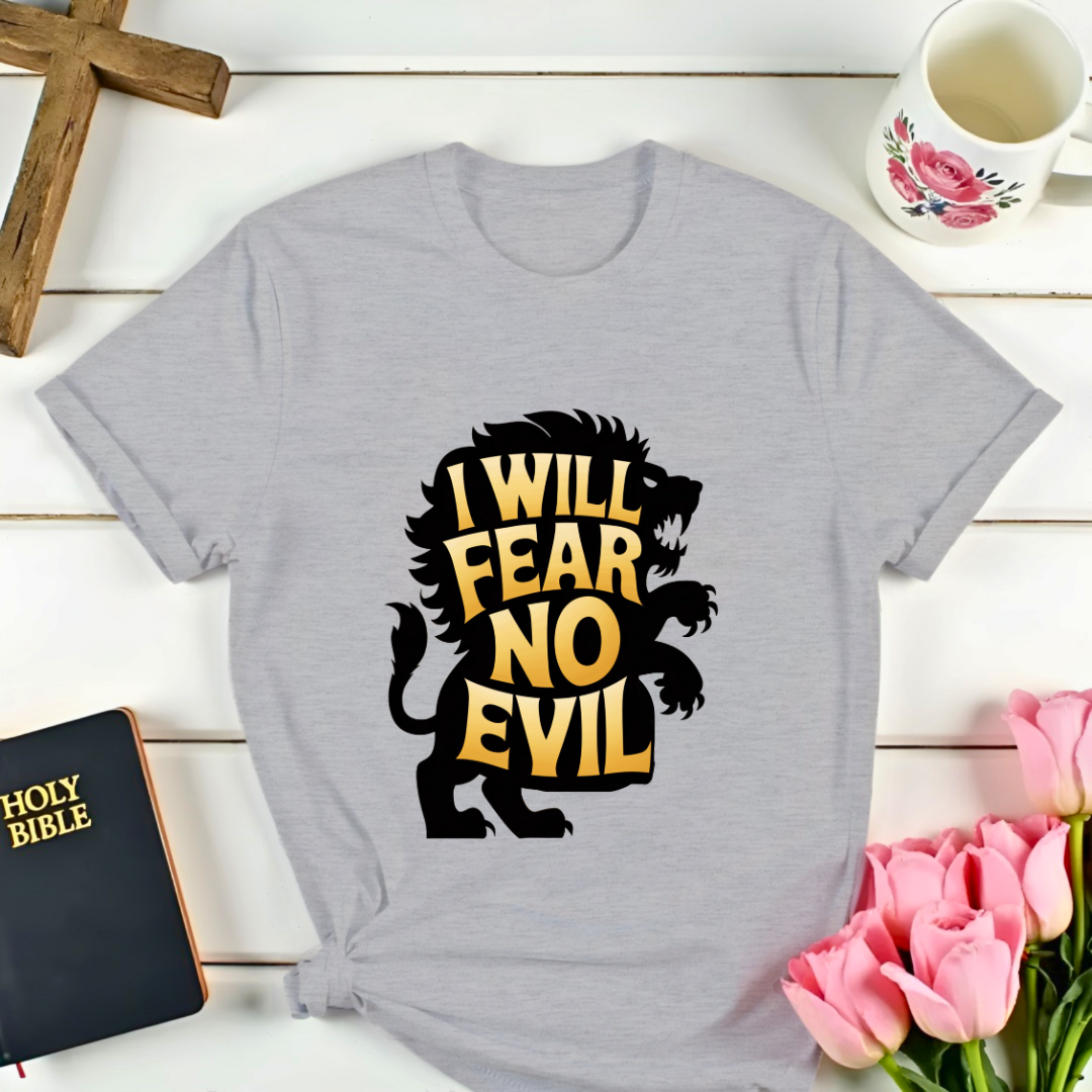 I Will Fear No Evil T-Shirt