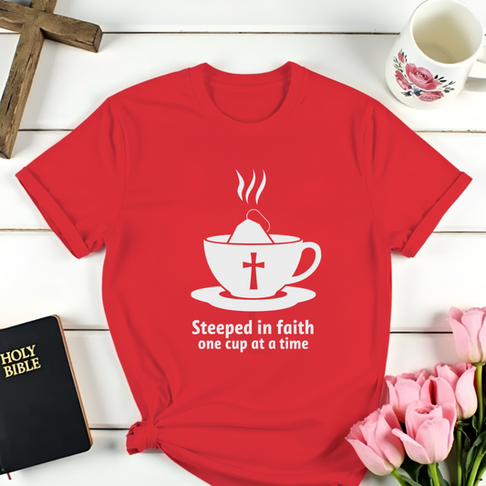 Steeped In Faith T-Shirt