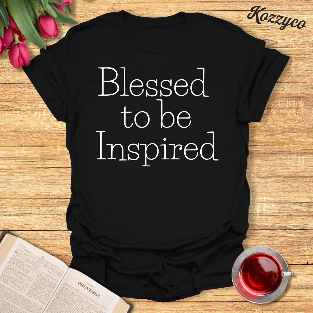 Blessed To Be Inspired T-Shirt