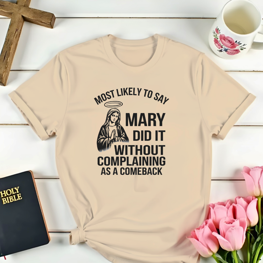 Mary Did It Comeback T-Shirt