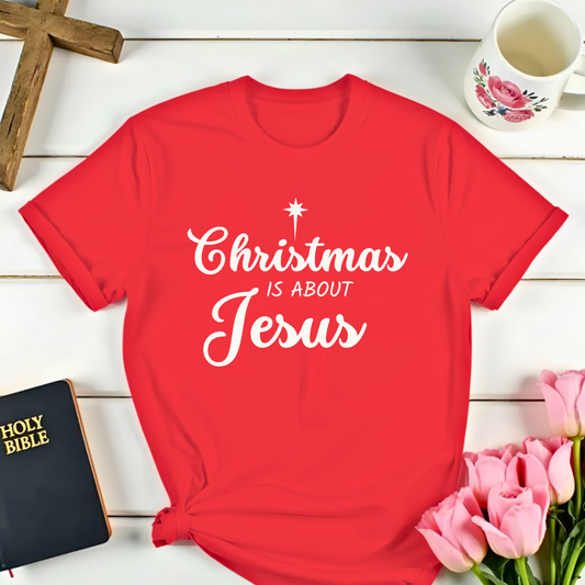 Christmas Is About Jesus T-Shirt