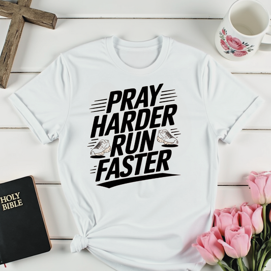 Pray Harder Run Faster T-Shirt