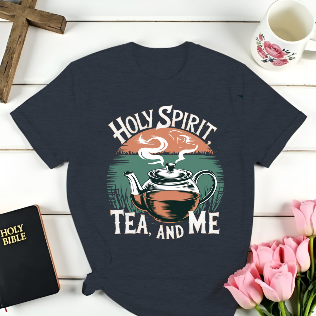 Holy Spirit Tea and Me T-Shirt