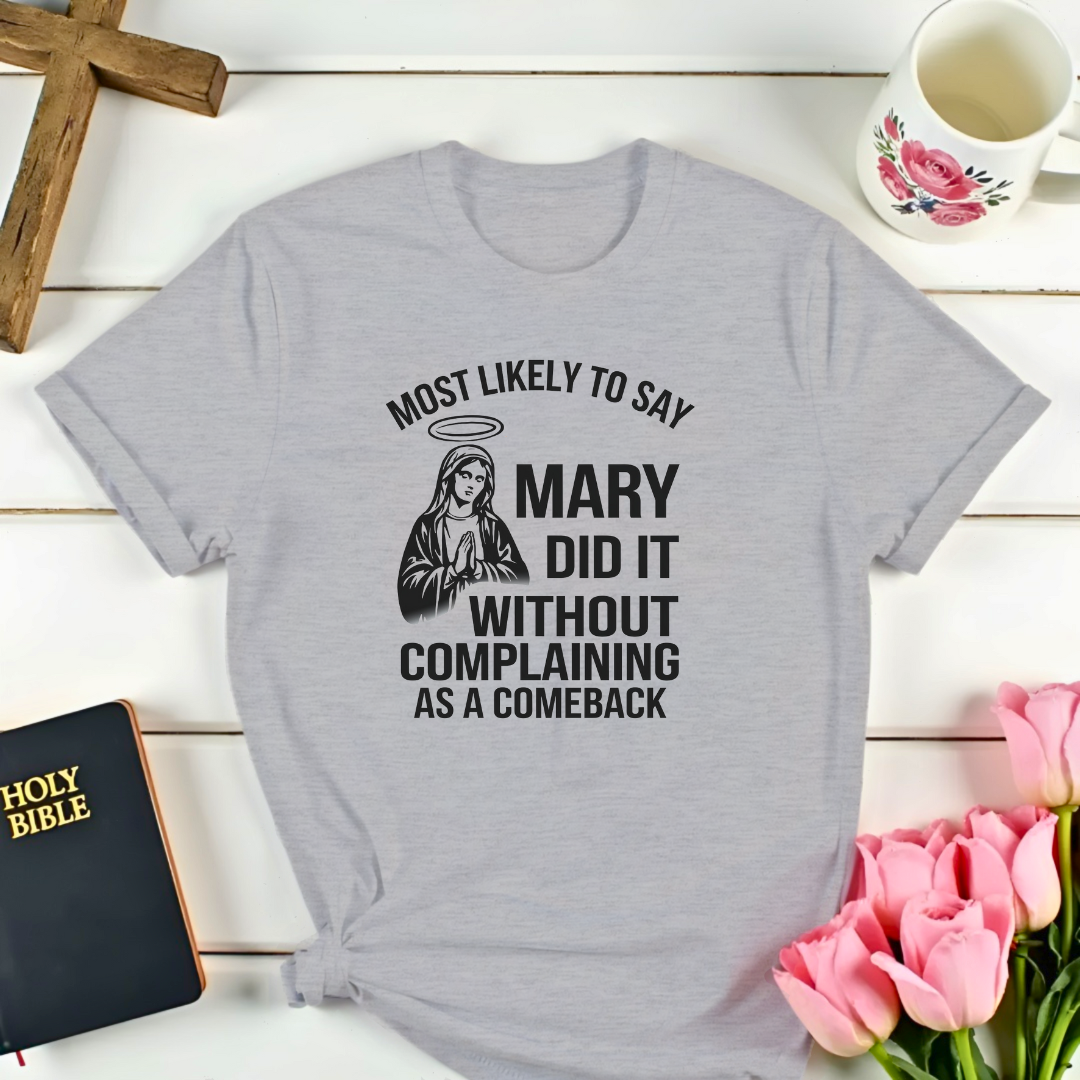 Mary Did It Comeback T-Shirt