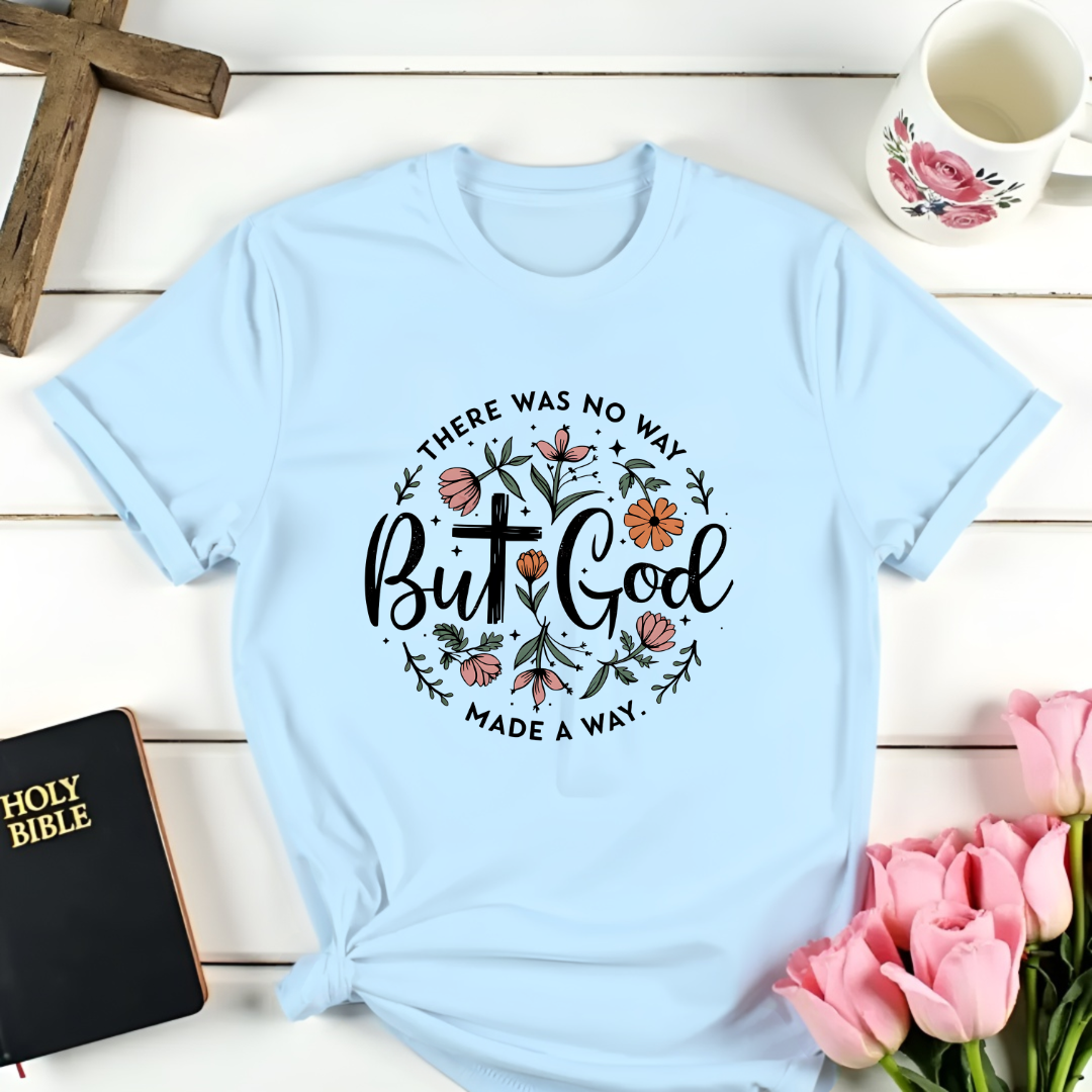 God Made A WayT-Shirt