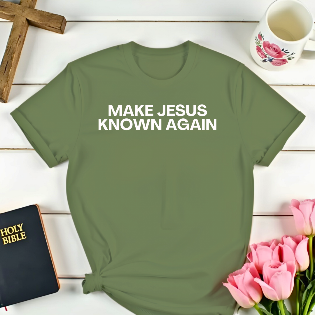 Make Jesus Known Again T-Shirt