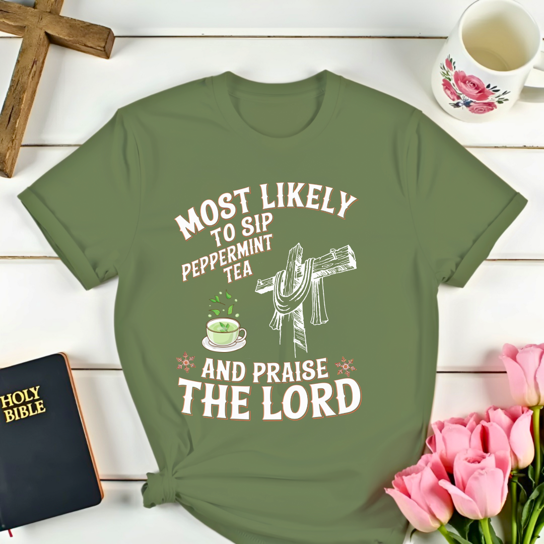 Peppermint Tea Praise T-Shirt