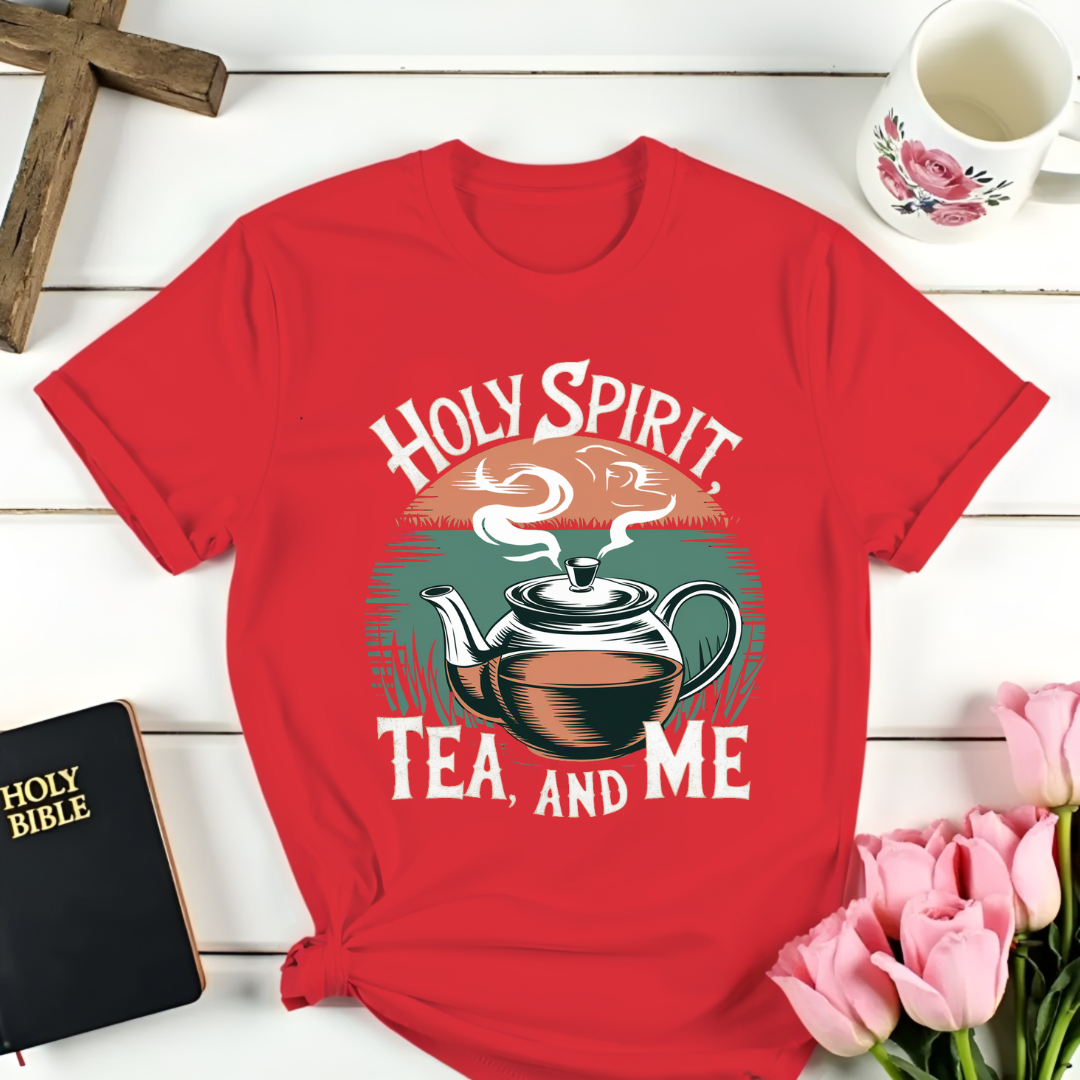 Holy Spirit Tea and Me T-Shirt