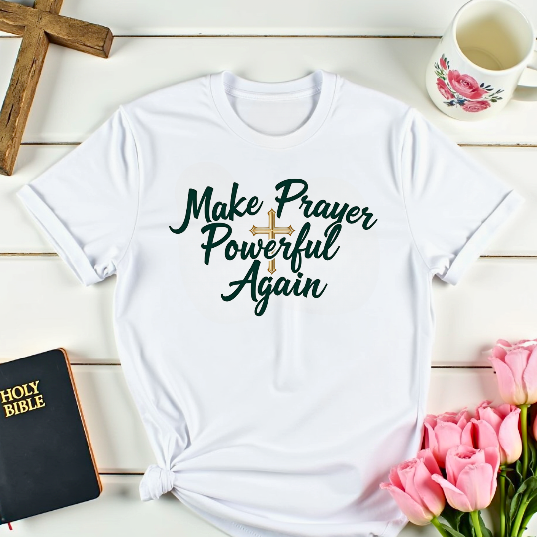 Make Prayer Powerful Again T-Shirt