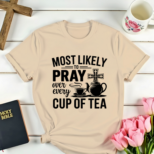 Pray Over Every Cup T-Shirt