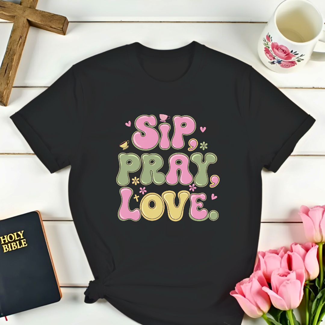 Sip, Pray, Love T-Shirt