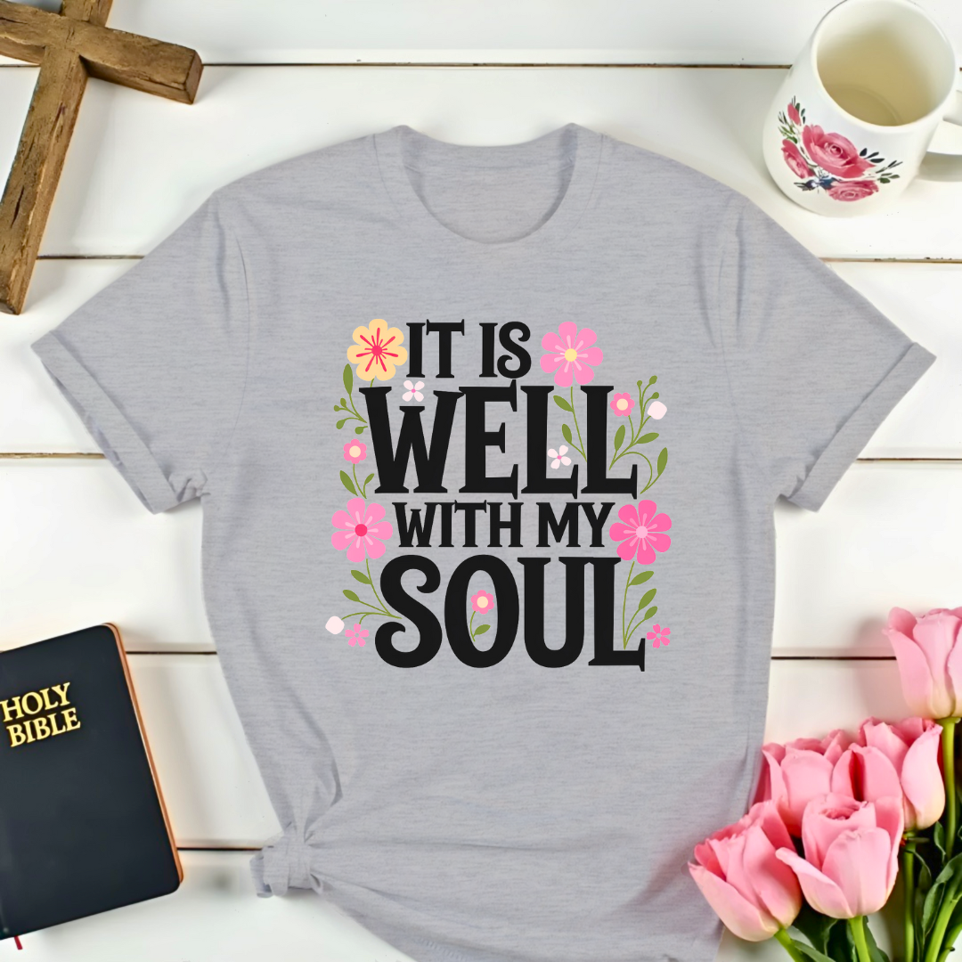 It Is Well With My Soul T-shirt