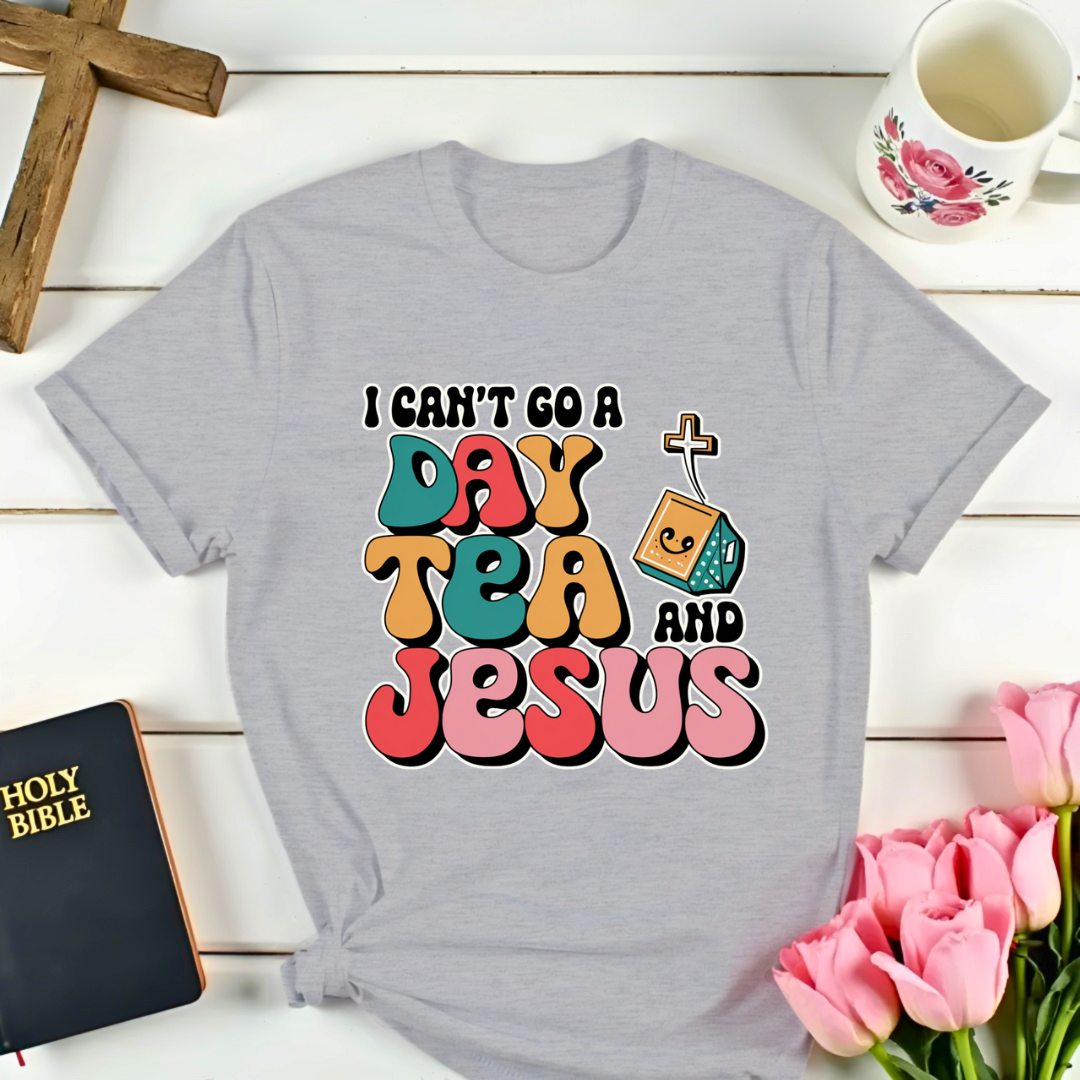 No Without Tea and Jesus T-Shirt