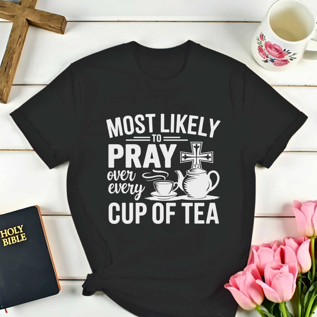 Pray Over Every Cup T-Shirt