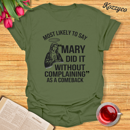 Mary Did It Comeback T-Shirt