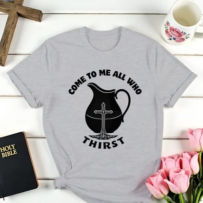 Thirst Quencher T-Shirt