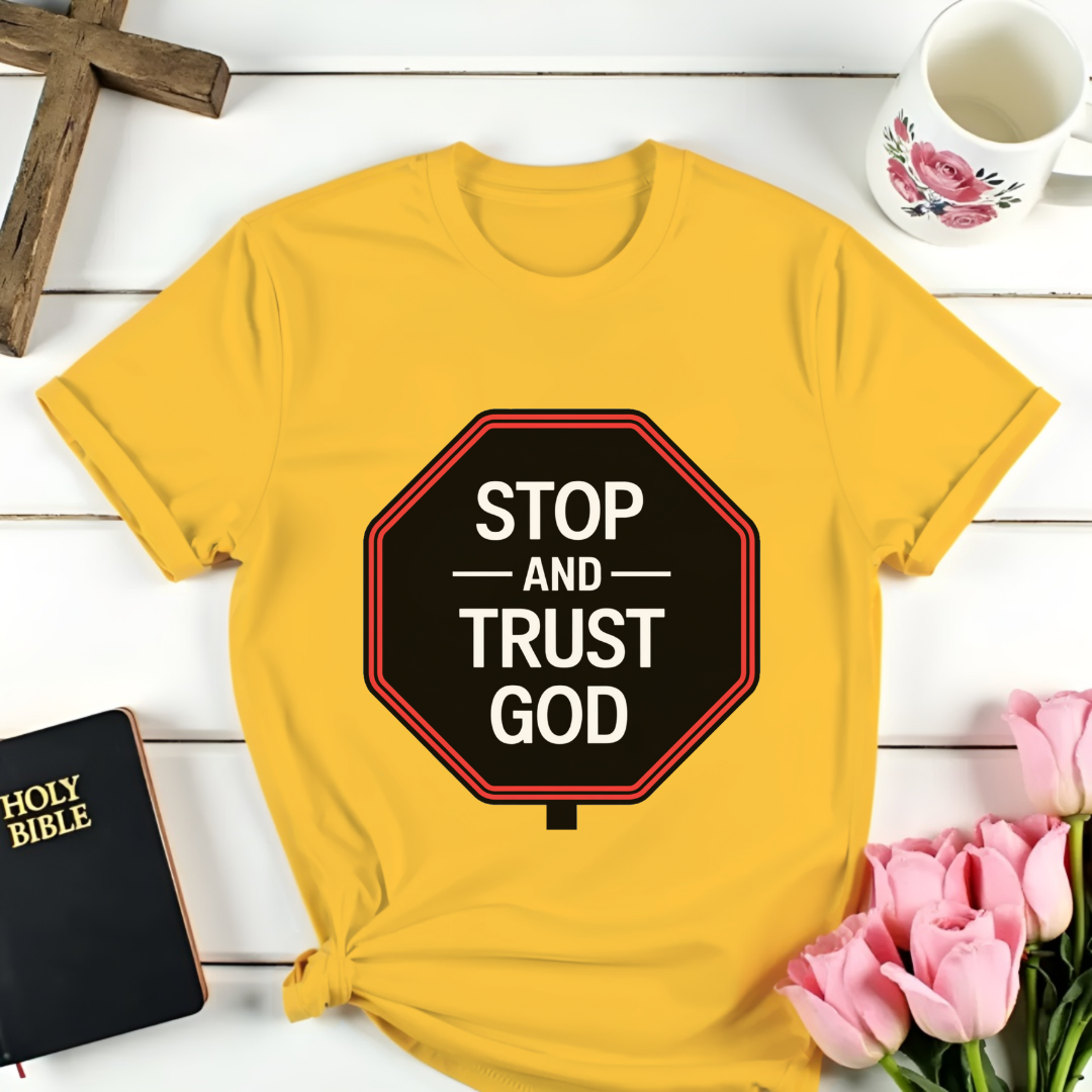 Stop & Trust God T-Shirt