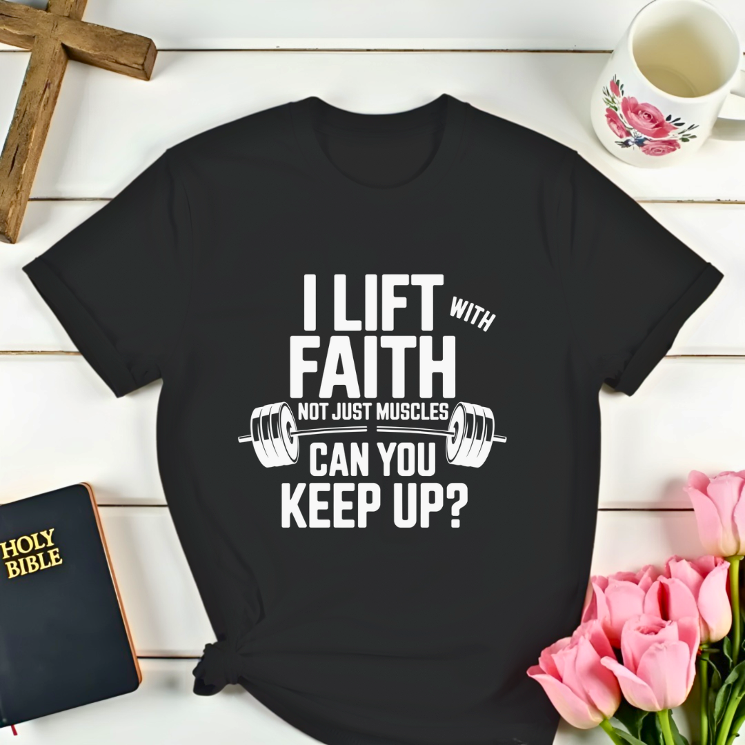 Lift with Faith T-Shirt