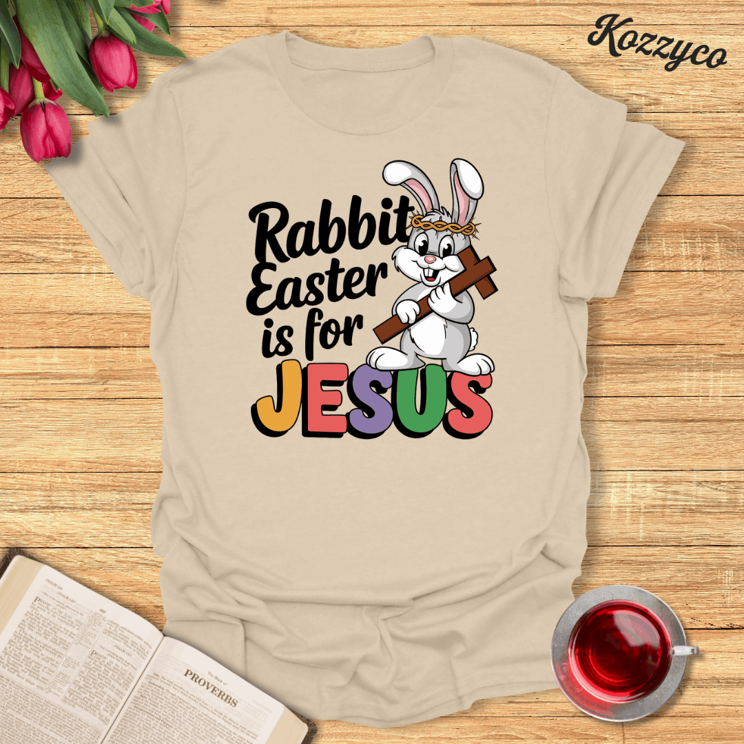 Rabbit Easter is For Jesus  T-Shirt