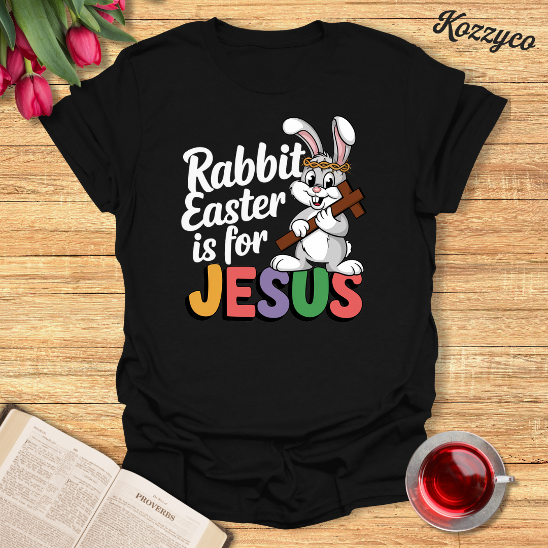 Rabbit Easter is For Jesus  T-Shirt