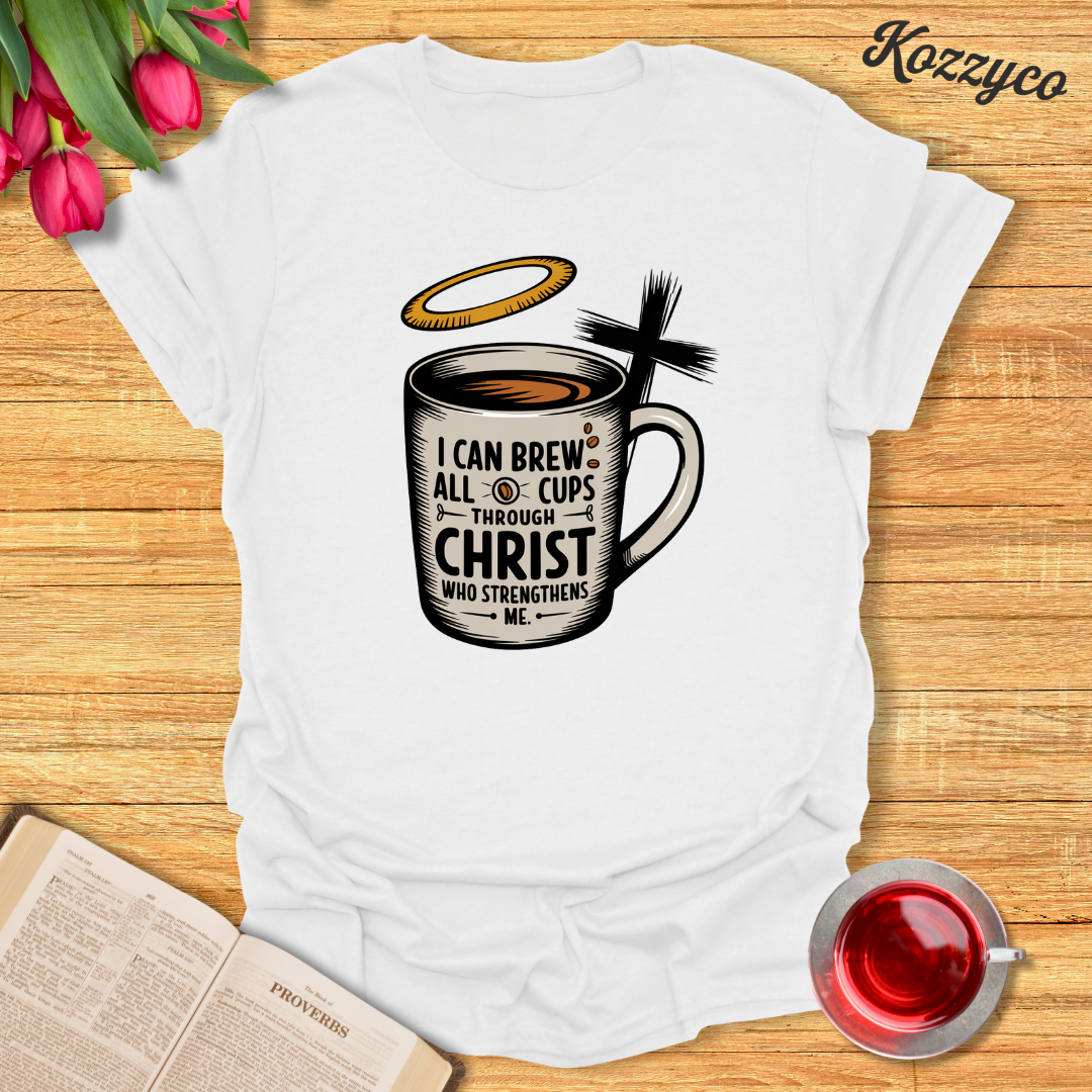 Cup Of Strength T-Shirt