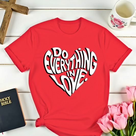 Everything In Love T-Shirt