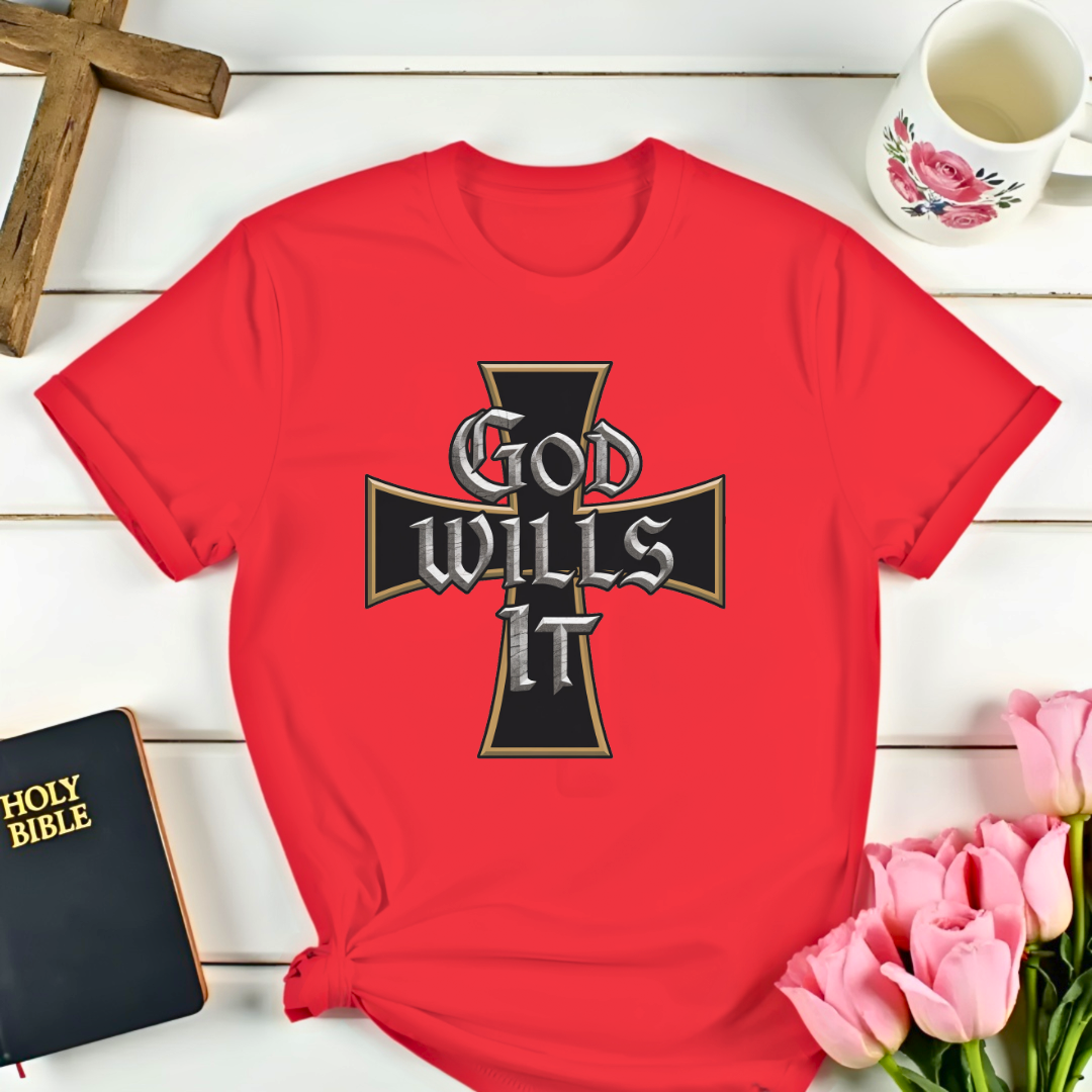 God Wills It T-Shirt