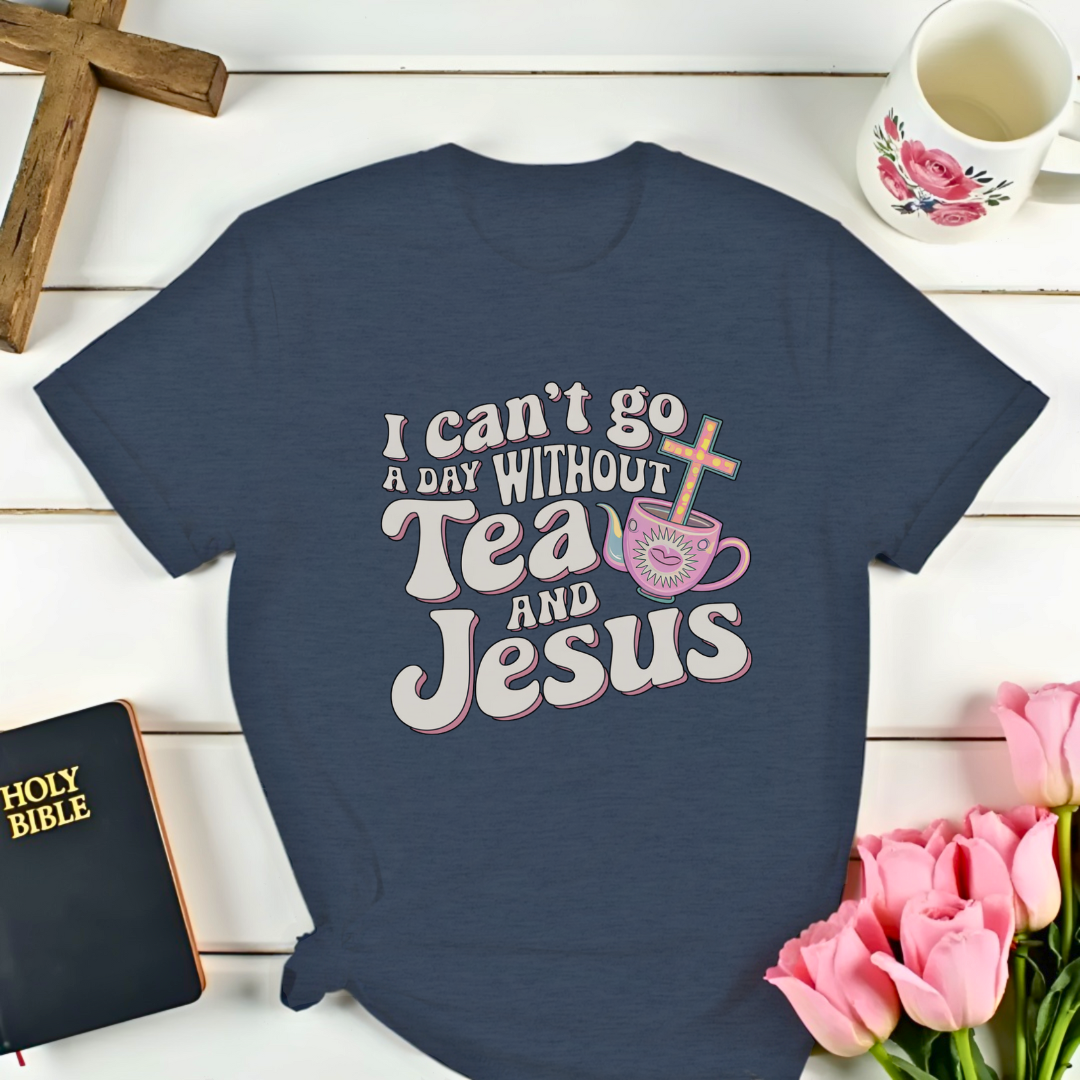 Day Without Tea & Jesus T-Shirt