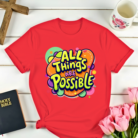 All Things Are Possible T-Shirt