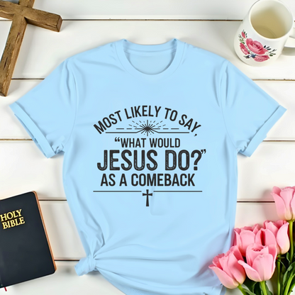 WWJD Comeback T-Shirt