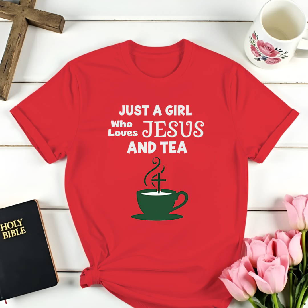 Just a Girl Who Loves Jesus And Tea T-Shirt