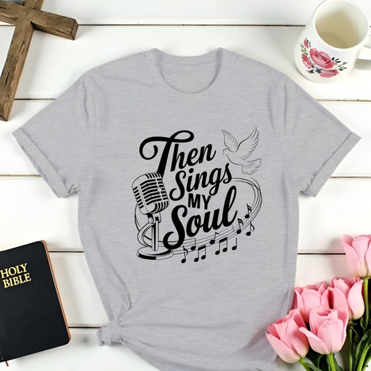 The Sings My Soul T-Shirt