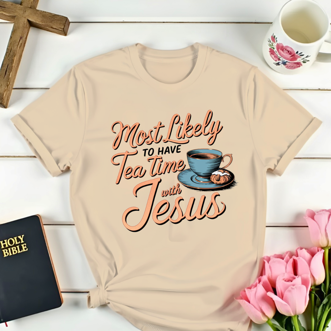 Tea Time With Jesus T-Shirt