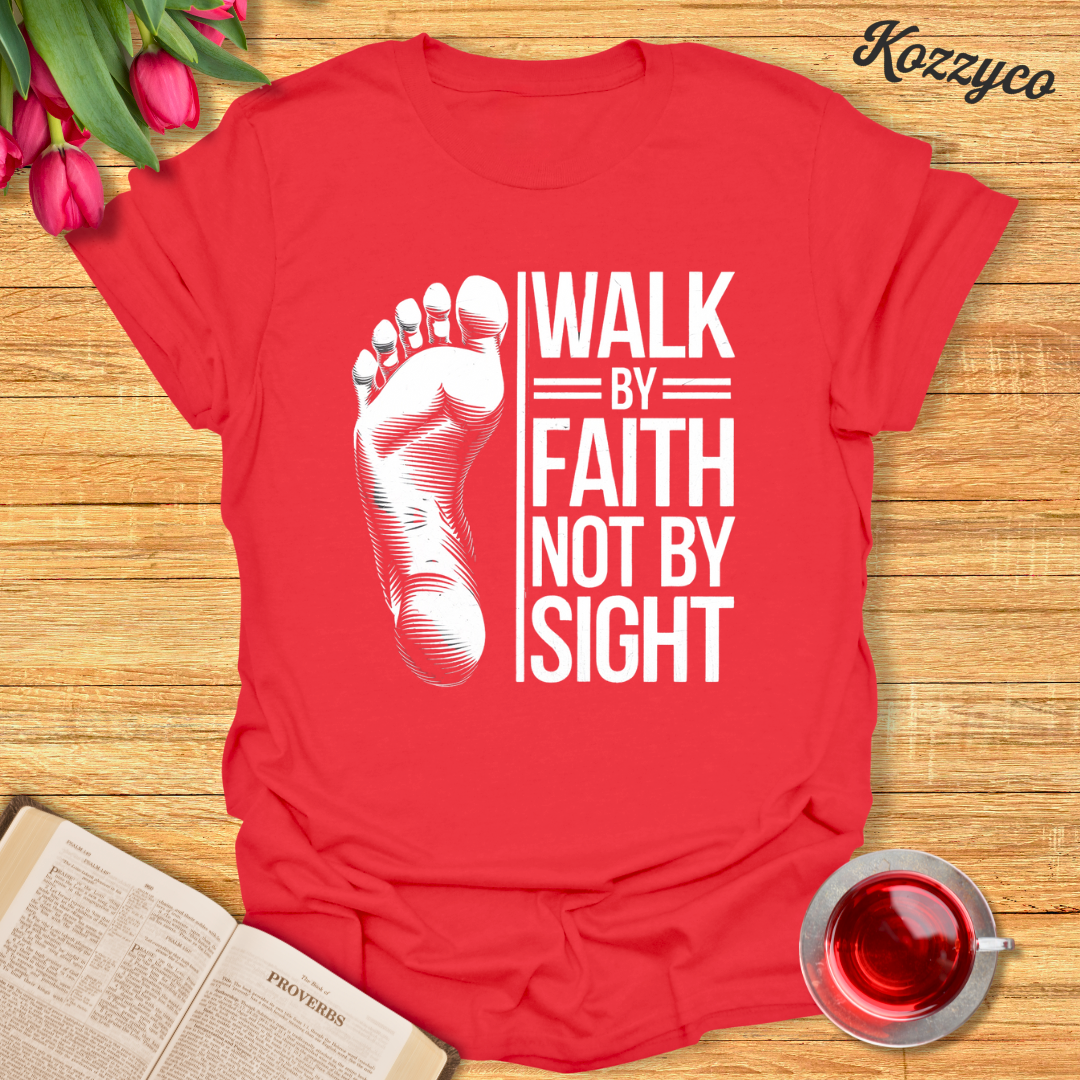 Walk By Faith Not By Sight - Foot II T-Shirt