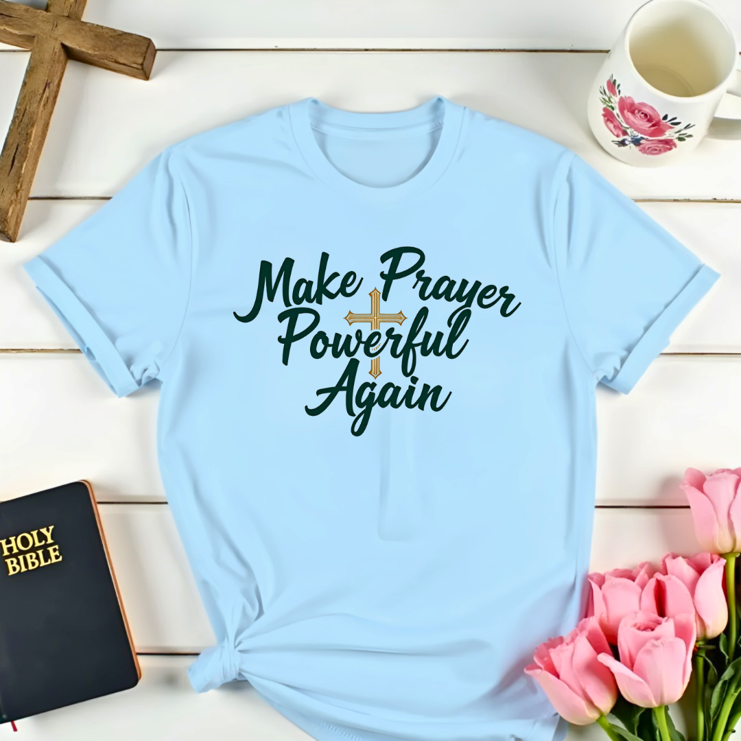 Make Prayer Powerful Again T-Shirt