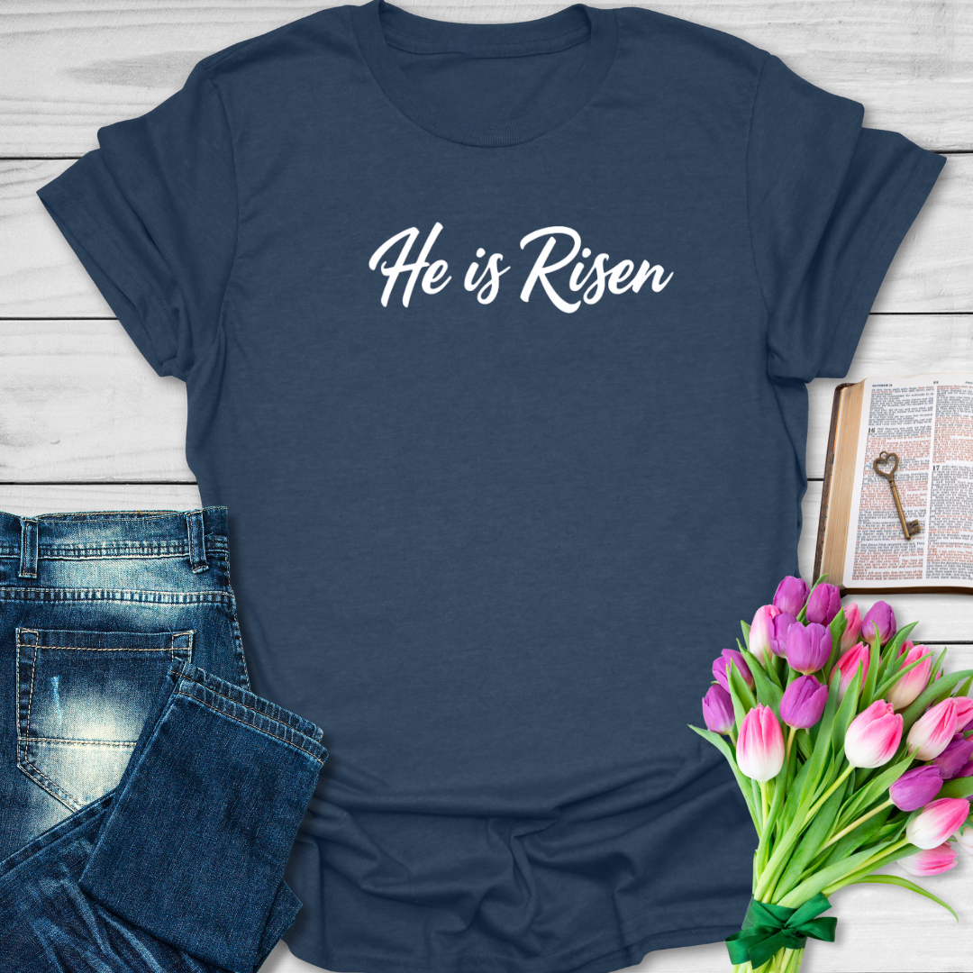 He Is Risen T-Shirt