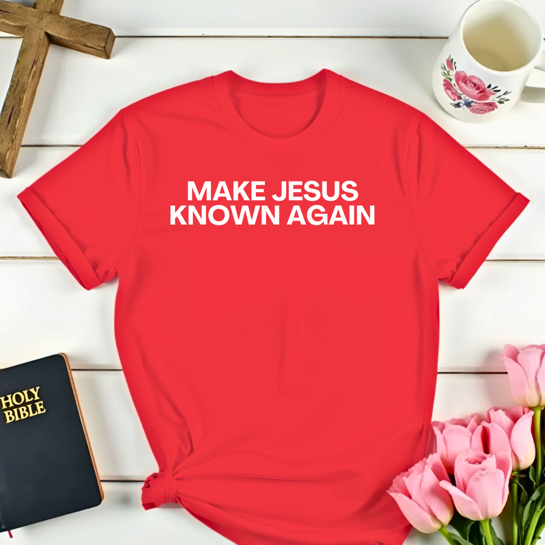 Make Jesus Known Again T-Shirt