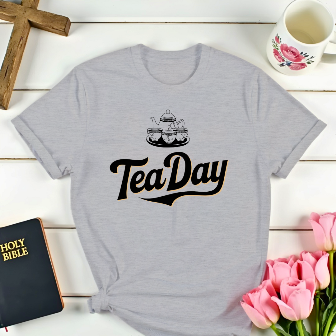 Tea-Day T-Shirt