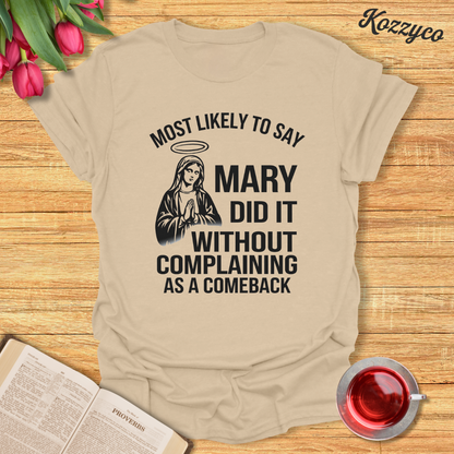 Mary Did It Comeback T-Shirt