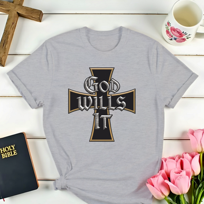 God Wills It T-Shirt