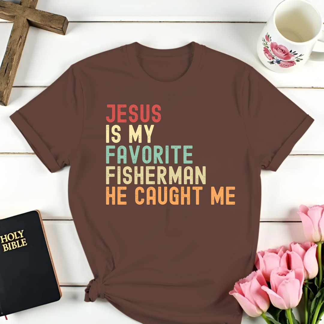 Jesus Favorite Fisherman T-Shirt