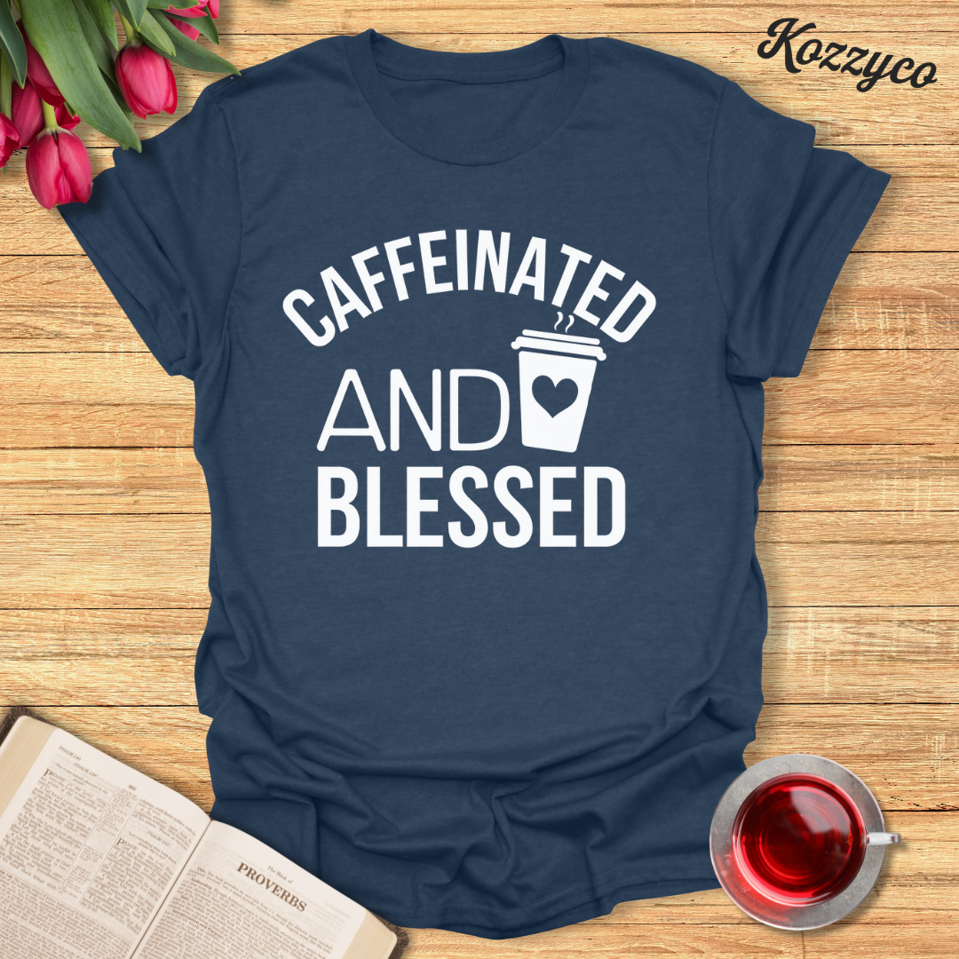 Caffeinated And Blessed T-Shirt